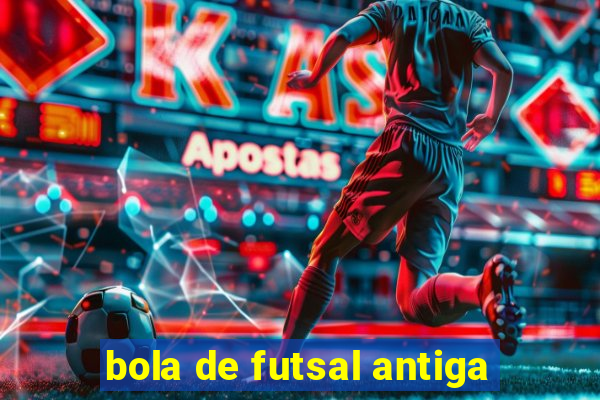 bola de futsal antiga